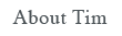 About Tim